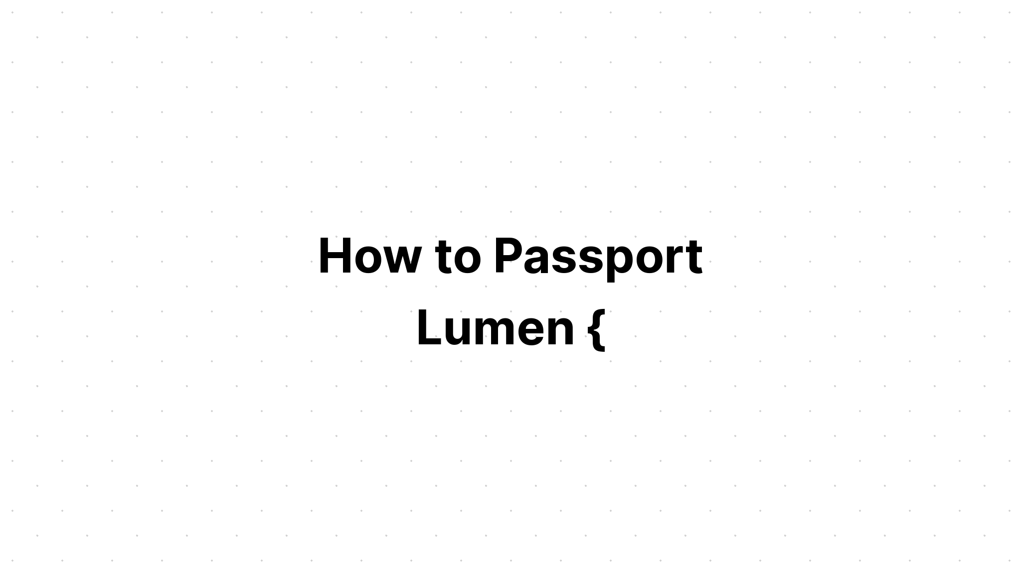 Cách cấp hộ chiếu Lumen {